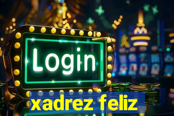 xadrez feliz